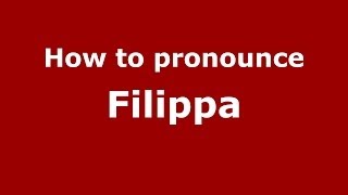 How to pronounce Filippa