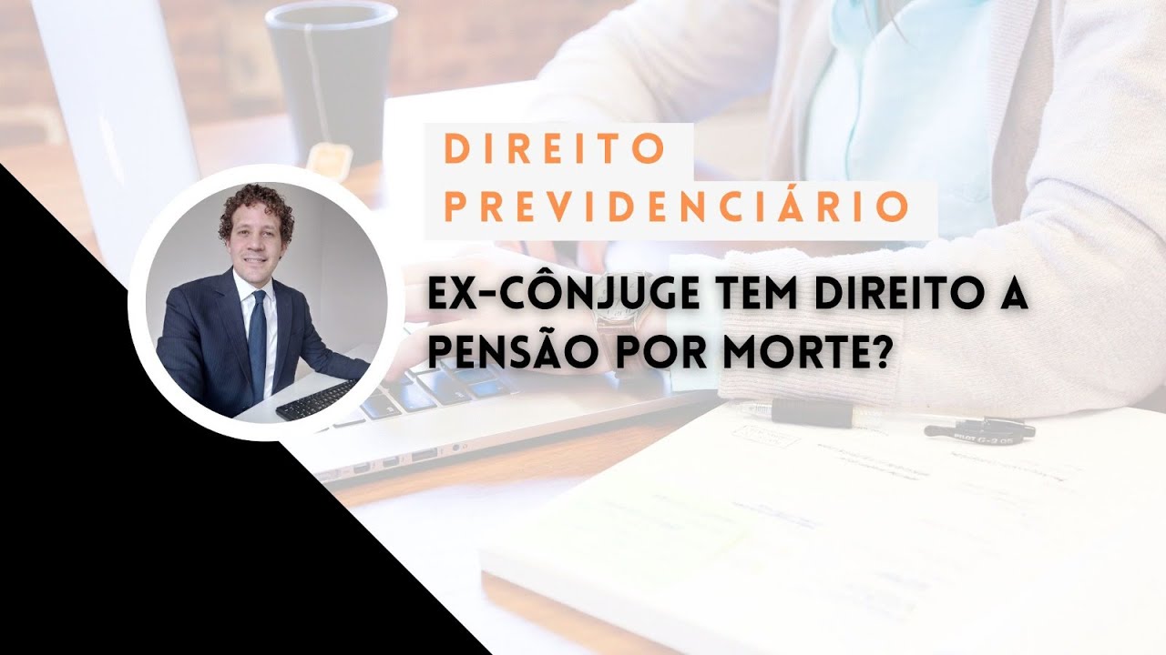 Ex-cônjuge tem direito a pensão por morte?