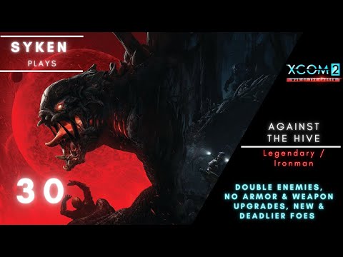 #30 HUNTER STRONGHOLD || XCOM2 Against the Hive