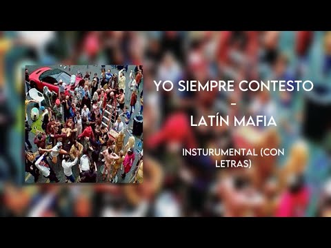 Yo siempre contesto- Latín Mafia (instrumental con letra)