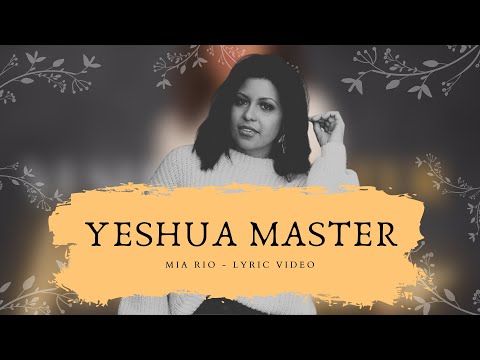 Mia Rio - Yeshua Master (Official Lyric Video)