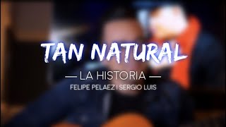 Tan Natural - Felipe Peláez l Mis Canciones l Sergio Luis Rodríguez