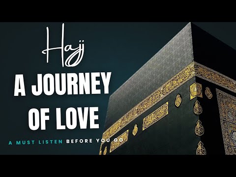 Hajj: A Journey of Love - A must listen before you go | Dr. Mufti Abdur-Rahman ibn Yusuf Mangera