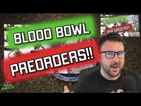 Breaking News - Blood Bowl Preorders Next Week!! (Bonehead Podcast)