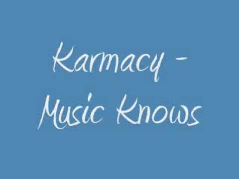 Karmacy - Music Knows