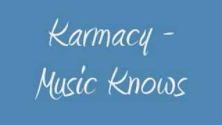 Karmacy - Music Knows