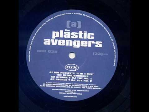 The Plastic Avengers  -  The Blend / Chunkus (Ian Pooley's '2 In 1 Mix')