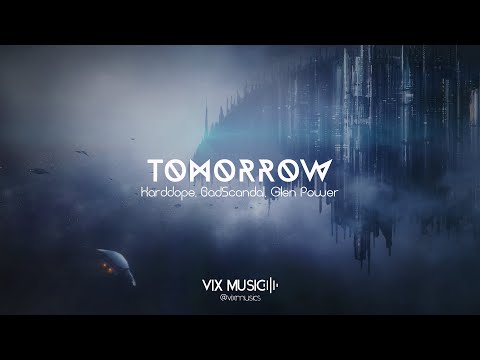 Tomorrow - Harddope, BadScandal, Glen Power [Remix]