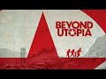 Beyond Utopia - Official Trailer