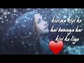 Kisi Ne Kisi Ko Banaya Kisi Ke Liye Whatsapp Status