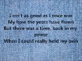 Lyrics to As Good As I Once Was by Toby Keith