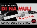 Di Na Muli - Itchyworms Guitar Solo Tutorial (WITH TAB)