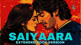 Download lagu Saiyaara – Extended Rock Cover | Powerful Arijit Singh |Heartfelt Arrangement Edition mp3