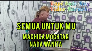 Download lagu SEMUA UNTUK MU - Machica mochtar | Karaoke | Nada Wanita | Lirik mp3