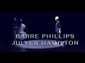 "6 Minutes in France":  Barre Phillips / Julyen Hamilton
