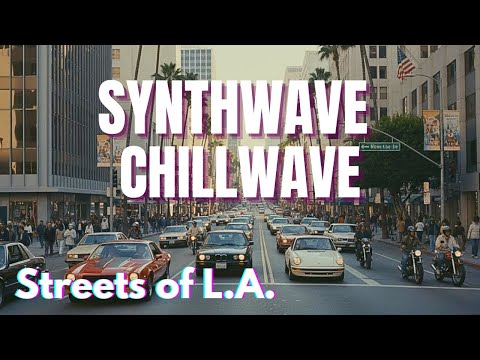 Synthwave - Chillwave I Streets of L.A. | 80s Urban Drive & City Life - LOVEWAVE STATION 1988