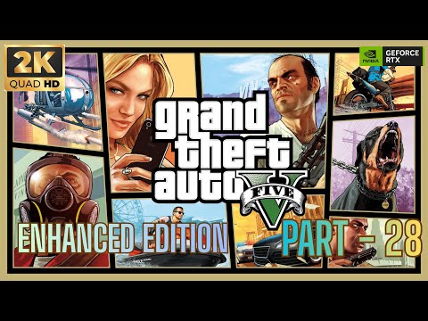 Grand Theft Auto V Enhanced Gameplay Walkthrough Part 28 [2K 60FPS PC] -No Commentary