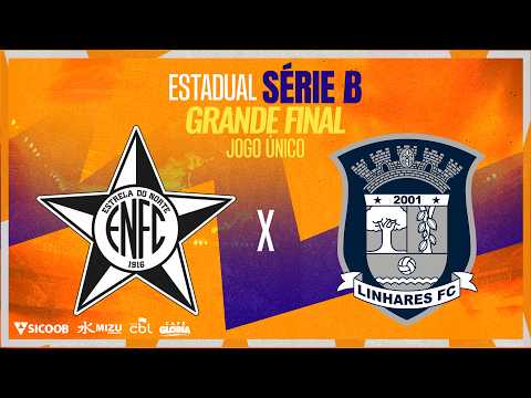 Capixabão Série B 2026 | Final | Estrela do Norte x Linhares F.C. | 19/09/2026 | 16h