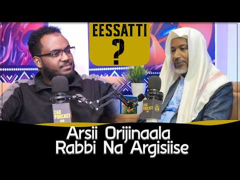 Ajiib! Osoo Deemu Arsii Orijinaala Rabbi na Argisiise🫣, Mukni Odaa Farra Bakakkaati🤔! #zad_podcast