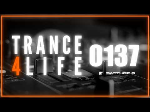 Santurz B | TRANCE 4 LIFE EP #137