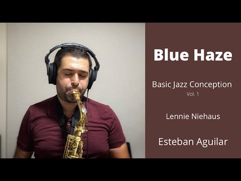 BLUE HAZE (Lennie Niehaus) | Esteban Aguilar | Alto Sax | Jazz Tune #10