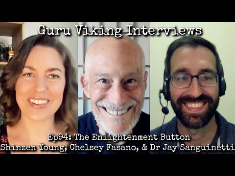 Ep94: The Enlightenment Button - feat.  Shinzen Young, Chelsey Fasano, & Dr Jay Sanguinetti