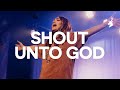 Shout Unto God