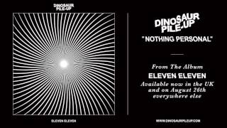 Dinosaur Pile-Up - Nothing Personal (Official Audio)