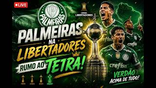 🔥 AO VIVO! PALMEIRAS NA  LIBERTADORES RUMO AO TETRA