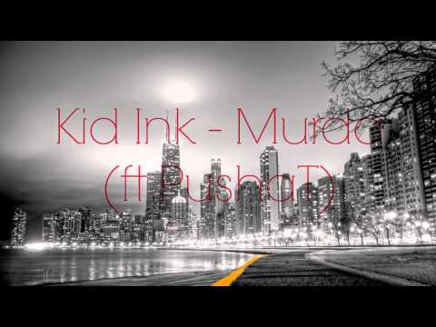 MURDA - KID INK ft. PUSHA T (NEW HIP HOP JANUAR 2014)