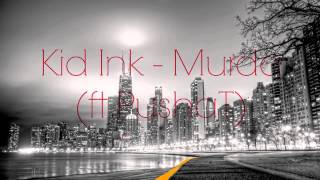 MURDA - KID INK ft. PUSHA T (NEW HIP HOP JANUAR 2014)