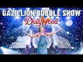 Gazillion Bubble Show At Dollywood S Summer Celebration 2023