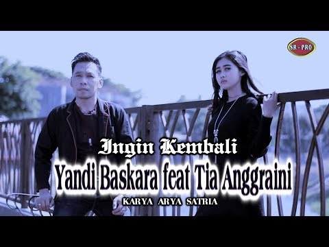 Yandi Baskara Feat. Tia Anggraini - Ingin Kembali | Dangdut (Official Music Video)