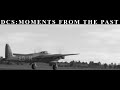 DCS WORLD MOMENTS FROM THE PAST