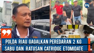 Polda Riau Gagalkan Peredaran 2 Kg Sabu dan Ratusan Catridge Etomidate