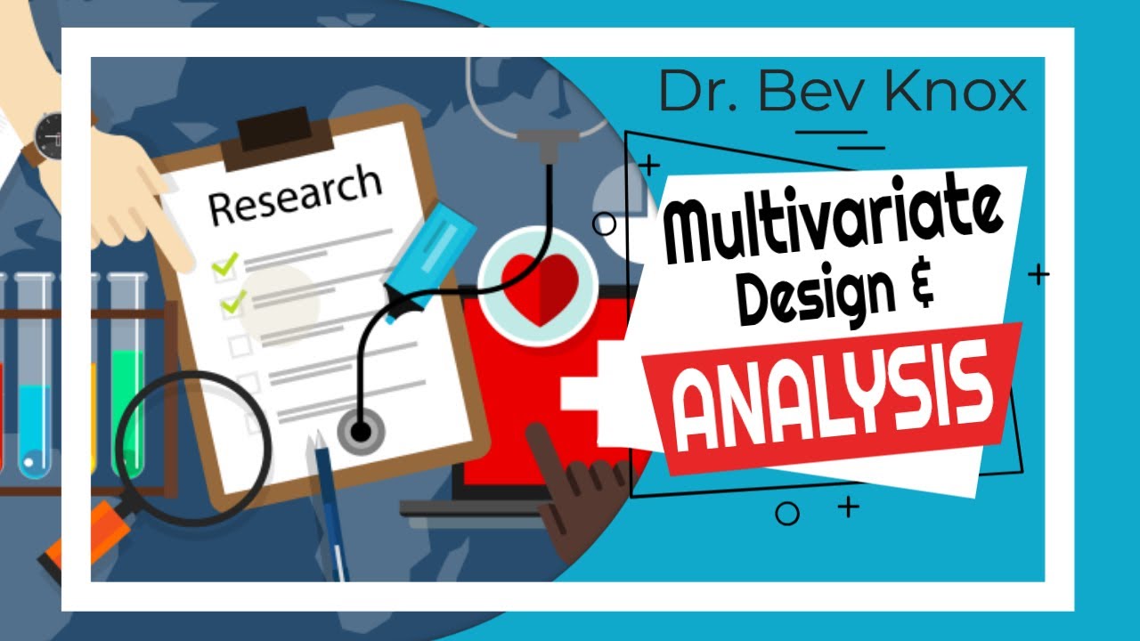 Multivariate Design and Analysis Explained - Research Methods