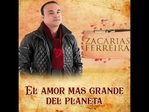 Zacarías Ferreira - El Amor Mas Grande Del Planeta (Audio Oficial)