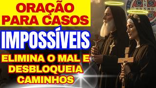 ⚔️ ORAÇÃO DO IMPOSSÍVEL a São Bento e SANTA RITA DE CÁSSIA para QUEBRAR Vícios e Energias Negativas