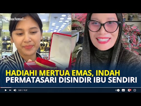 INDAH Permatasari Kena Sindir Nursya Ibunya Gegara Hadiahi Mertua Gelang Emas, Kecil Bagi Saya