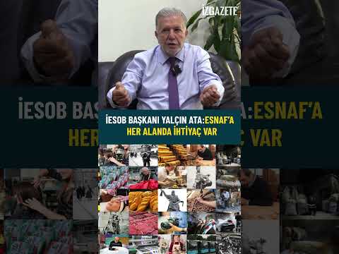 İESOB BAŞKANI YALÇIN ATA ESNAFA HER ALANDA İHTİYAÇ VAR