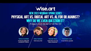 Webinar: Physical art vs. digital art vs. AI, for or against? Why do we even question it?