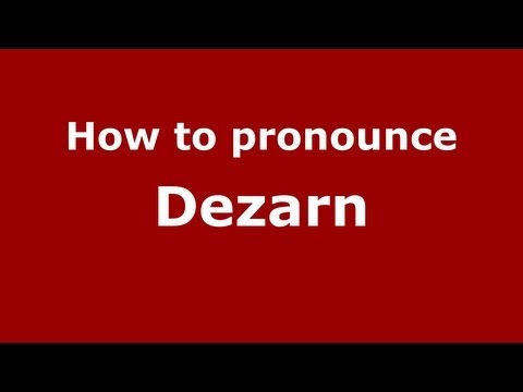 How to Pronounce Dezarn - PronounceNames.com