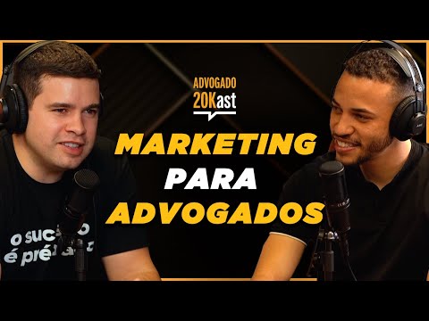 MARKETING JURÍDICO (ft. Leonardo Fonseca) | ADVOGADO 20Kast #23