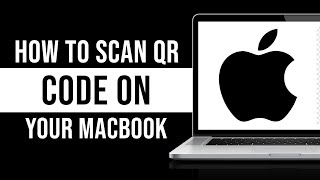 How to Scan QR Code on MacBook Air?