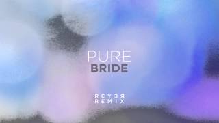 Leeland - Pure Bride (Reyer Remix)