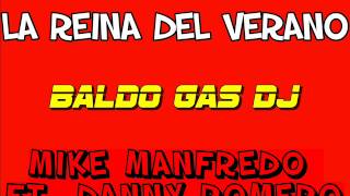 Mike Manfredo ft Danny Romero - La Reina Del Verano ( Baldo Gas Dj)