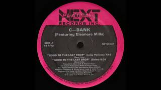 Good To The Last Drop (Long Version) - C-Bank Featuring Eleanore Mills