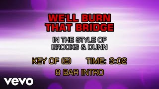 Brooks &amp; Dunn - We&#39;ll Burn That Bridge (Karaoke)