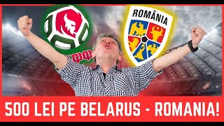 Faci pariu #339: AM PARIAT 500 LEI PE BELARUS – ROMÂNIA!