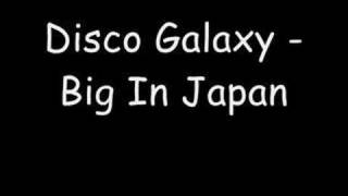 Disco Galaxy - Big In Japan